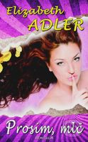 Prosím, mlč - Elizabeth Adler - kniha z kategorie Romantická