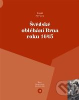 Švédské obléhání Brna roku 1645 - Tomáš Sterneck - kniha z kategorie Historie