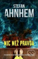 Nic než pravda - Stefan Ahnhem - kniha z kategorie Thrillery