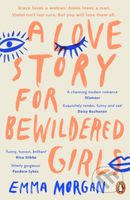 A Love Story for Bewildered Girls ('Utterly gorgeous' Pandora Sykes) - kniha z kategorie Romantika
