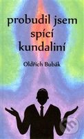 Probudil jsem spící kundaliní - Oldřich Bubák - kniha z kategorie Poezie
