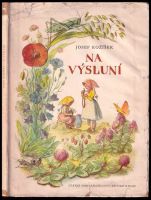 Na výsluní : výbor z díla - Josef Kožíšek (1957, Státní nakladatelství dětské knihy)