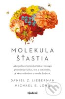 Molekula šťastia (Ako jedna chemická látka v mozgu podnecuje lásku, sex a kreativitu. A ako rozhodne o osude ľudstva.) - kniha z kategorie Beletrie