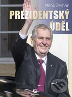 Prezidentský úděl - Miloš Zeman - kniha z kategorie Politologie a politika