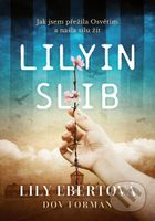 Lilyin slib (Jak jsem přežila Osvětim a našla sílu žít) - kniha z kategorie Společenská beletrie