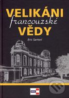Velikáni francouzské vědy - Eric Sartori - kniha z kategorie Životopisy