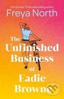 The Unfinished Business of Eadie Browne (the brand new and unforgettable coming of age story) - kniha z kategorie Společenská beletrie