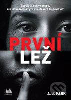První lež (Skryli všechny stopy, ale dokážou skrýt i své děsivé tajemství?) - kniha z kategorie Thrillery