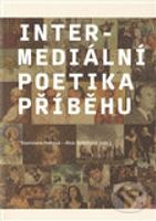 Intermediální poetika příběhu - Stanislava Fedrová, Alice Jedličková - kniha z kategorie Literární věda