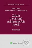 Zákon o ochraně průmyslových vzorů Komentář - Pavel Koukal, Miroslav Černý, Radim Charvát - kniha z kategorie Odborné a naučné