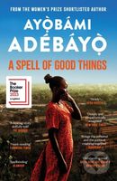 A Spell of Good Things (Longlisted for the Booker Prize 2023)