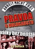 Pravda o holokaustu (Války bez bojiště) - J.J. Duffack - kniha z kategorie Historie