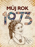 Můj rok 1973 - kniha z kategorie Historie