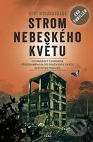 Strom nebeského květu (Vizionářský ekoromán předznamenávající současnou zkázu deštných pralesů) - kniha z kategorie Společenská beletrie