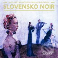 Slovensko NOIR - Kolektiv autorov - audiokniha z kategorie Společenská beletrie