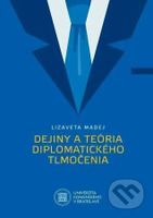 Dejiny a teória diplomatického tlmočenia - Lizaveta Madej - kniha z kategorie Historie
