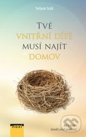 Tvé vnitřní dítě musí najít domov (Klíč k řešení (téměř) všech problémů) - kniha z kategorie Psychologie