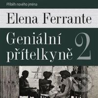 Geniální přítelkyně 2 (Příběh nového jména) - Elena Ferrante - audiokniha z kategorie Společenská beletrie