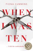 When I Was Ten - Fiona Cummins - kniha z kategorie Detektivky, thrillery a horory