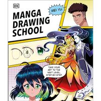 Manga Dorling Kindersley Manga Drawing School: Take Your Art to the Next Level, Step-by-Step