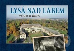 Lysá nad Labem včera a dnes - František Hoť, Zdeněk Šalda - kniha z kategorie Historie