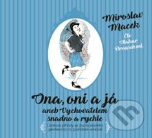 Ona, oni a já aneb Vychovatelem snadno a rychle (Úsměvné příhody ze života mladého gentlemana na poklidném věnkove) - audiokniha z kategorie Beletrie