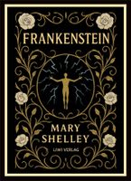 Mary Shelley: Frankenstein