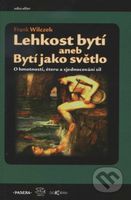 Lehkost bytí - Frank Wilczek - kniha z kategorie Přírodní vědy a technika