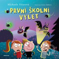 První školní výlet - Michaela Fišarová, Aneta Žabková (ilustrátor) - kniha z kategorie Pro děti