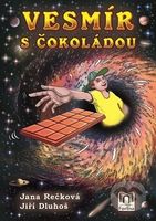 Vesmír s čokoládou - Jana Rečková, Jiří Dluhoš - kniha z kategorie Fantasy