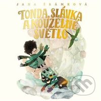 Tonda, Slávka a kouzelné světlo - Jana Šrámková - audiokniha z kategorie Beletrie pro děti
