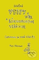 Slušné vtipy o víře a různorodých věřících - Petr Herout - kniha z kategorie Beletrie