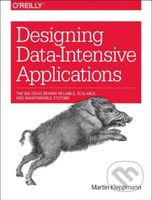Designing Data-Intensive Applications (Big Ideas Behind Reliable, Scalable, and Maintainable Systems) - kniha z kategorie Počítače a internet