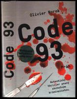 Code 93 : autentický thriller psaný skutečným kriminalistou - Olivier Norek (2019, Práh)