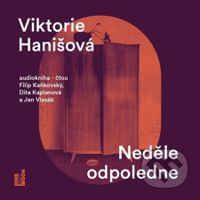 Neděle odpoledne - Viktorie Hanišová - audiokniha z kategorie Společenská beletrie