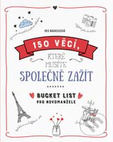 150 věcí, které musíte společně zažít (Bucket list pro novomanžele) - kniha z kategorie Beletrie