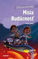 Strelka a Bystroš: Misia Budúcnosť (gamebook) - Anabel Quiroga - kniha z kategorie Naučné knihy