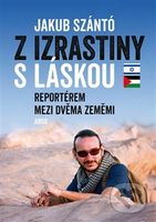 Z Izrastiny s láskou (Reportérem mezi dvěma zeměmi) - kniha z kategorie Humanitní a společenské vědy