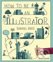 How to be an Illustrator - Darrel Rees, Nicholas Blechman - kniha z kategorie Odborné a naučné