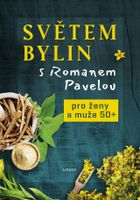 Světem bylin s Romanem Pavelou - Pro ženy a muže 50+