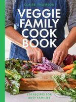 The Veggie Family Cookbook (120 Recipes for Busy Families) - kniha z kategorie Zdraví a životní styl