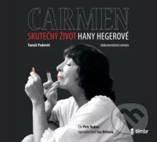 Carmen – Skutečný život Hany Hegerové - Tomáš Padevět - audiokniha z kategorie Životopisy