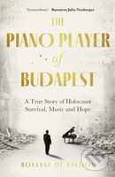 The Piano Player of Budapest (A True Story of Holocaust Survival, Music and Hope) - kniha z kategorie Beletrie