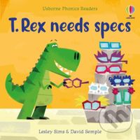 T. Rex needs specs - Lesley Sims - kniha z kategorie Pro děti