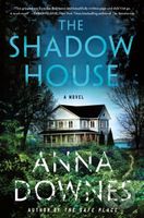 The Shadow House (A Novel) - Anna Downes - kniha z kategorie Detektivky, thrillery a horory
