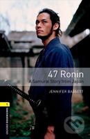 Library 1 - 47 Ronin a Samurai Story From Japan (Oxford Bookworms (New Edition)) - kniha z kategorie Jazykové učebnice a slovníky