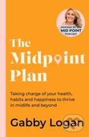 The Midpoint Plan (Taking charge of your health, habits and happiness to thrive in midlife and beyond) - kniha z kategorie Zdraví a životní styl