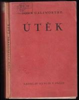 Útěk : episodická hra ve dvou částech s prologem - John Galsworthy (1927, Ladislav Kuncíř)