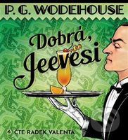Dobrá, Jeevesi - Pelham Grenvill Wodehouse - audiokniha z kategorie Beletrie