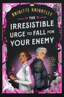 The Irresistible Urge to Fall for Your Enemy